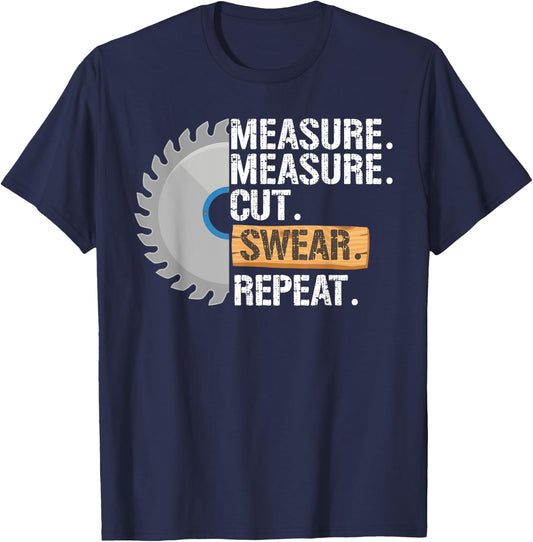 Funny Dad Measure Cut Swear Repeat Handyman Father Day T-Shirt - T-Shirt | Navy