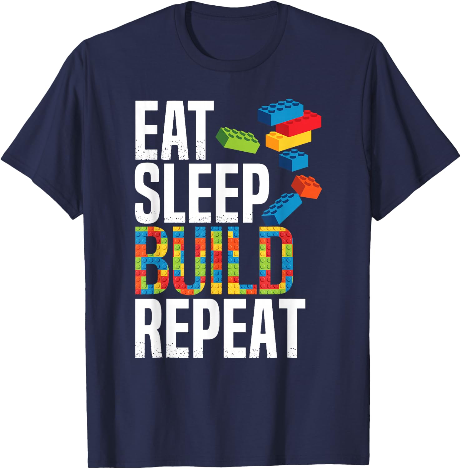 Eat Sleep Build Repeat Building Blocks Bricks Master Builder T-Shirt - T-Shirt | Navy