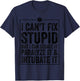 Funny I Can't Fix Stupid Paramedic Gift Men Women Cool EMT T-Shirt - T-Shirt | Navy
