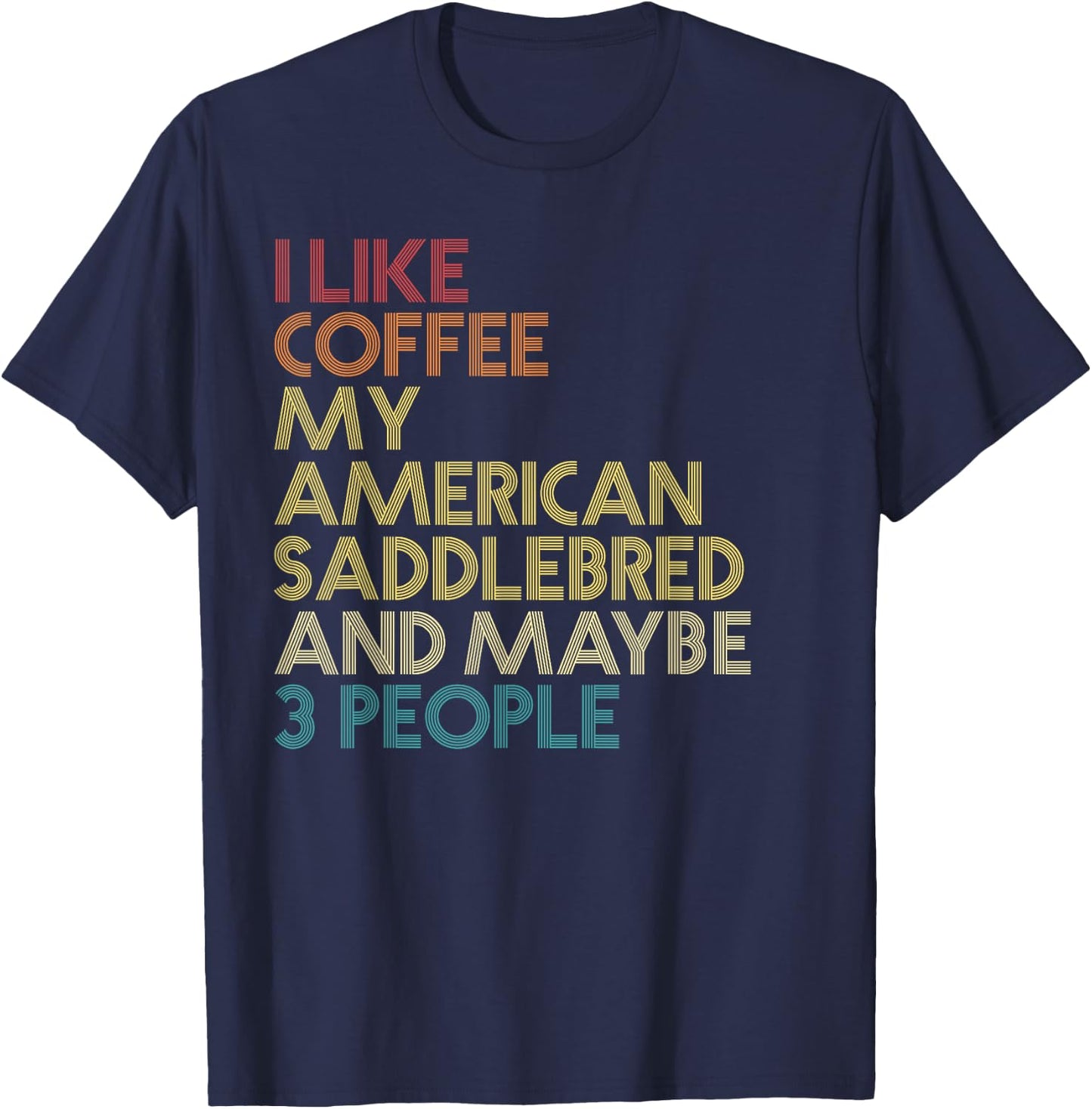American Saddlebred Horse Owner Coffee Lovers Vintage Retro T-Shirt - T-Shirt | Navy