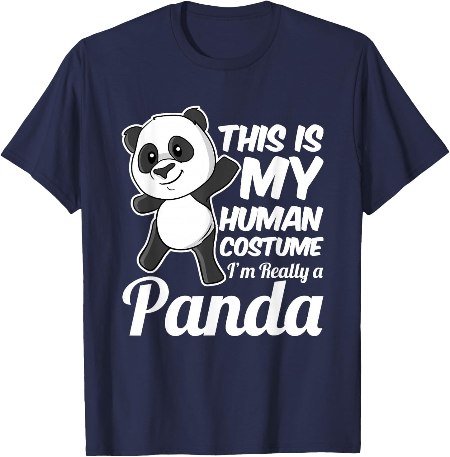This is My Human Costume I'm Really a Panda T-Shirt - T-Shirt | Navy