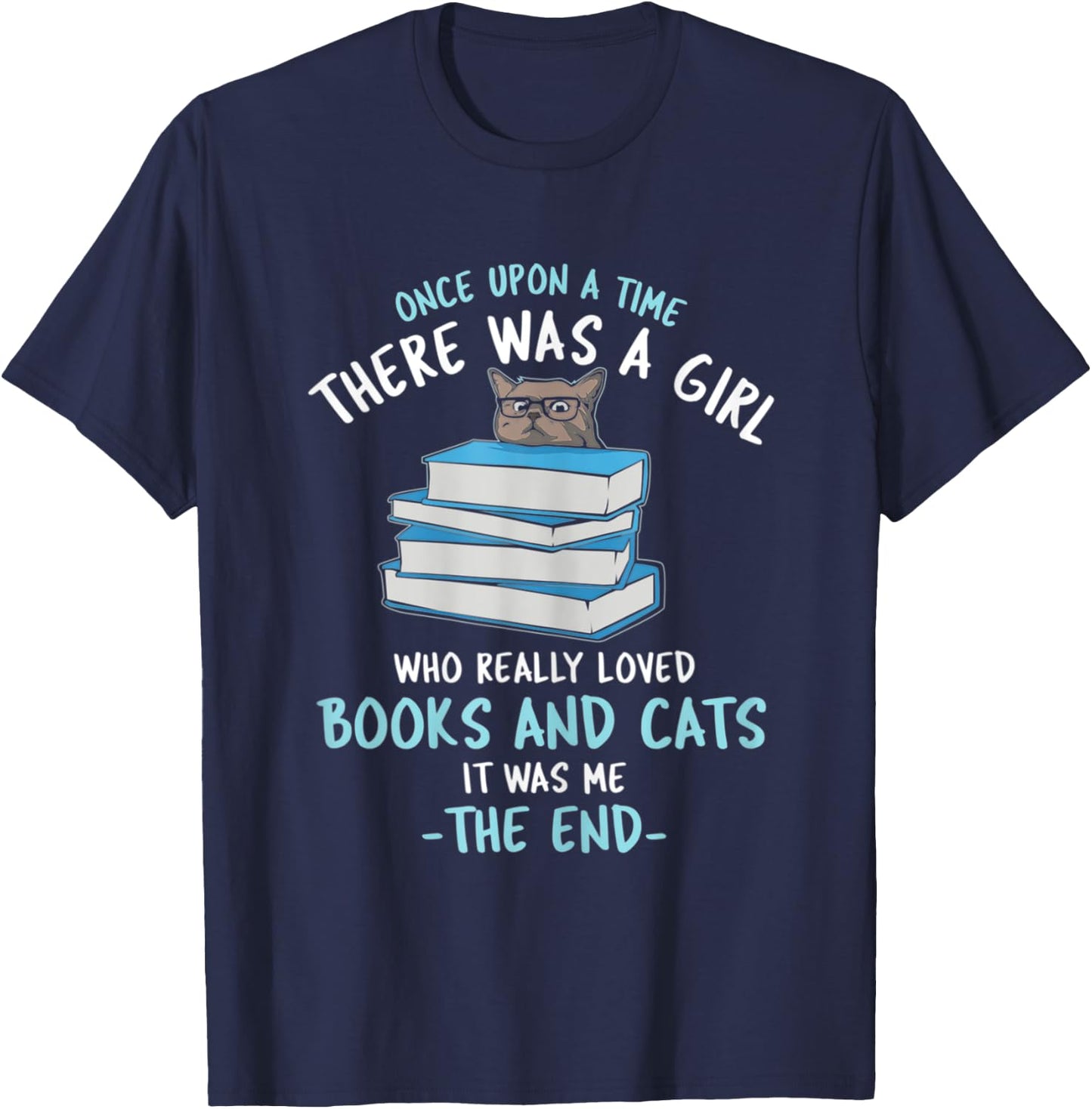 Once upon a timee there was a girl who loved catts and books T-Shirt - T-Shirt | Navy