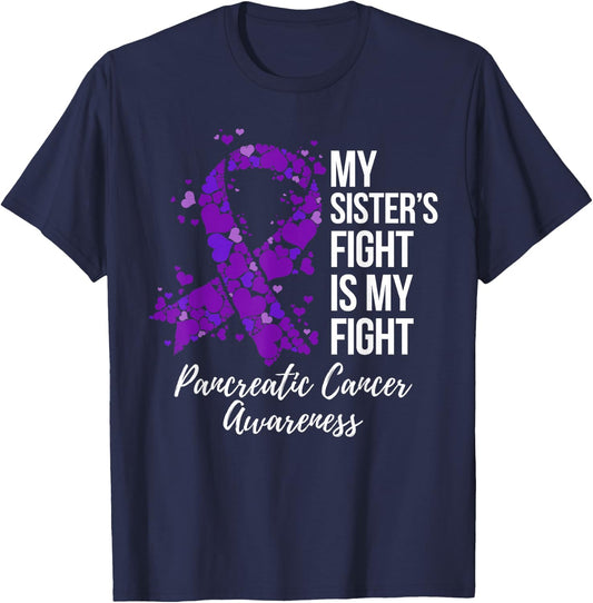 My Sister’s Fight Is My Fight Pancreatic Cancer Awareness T-Shirt - T-Shirt | Navy