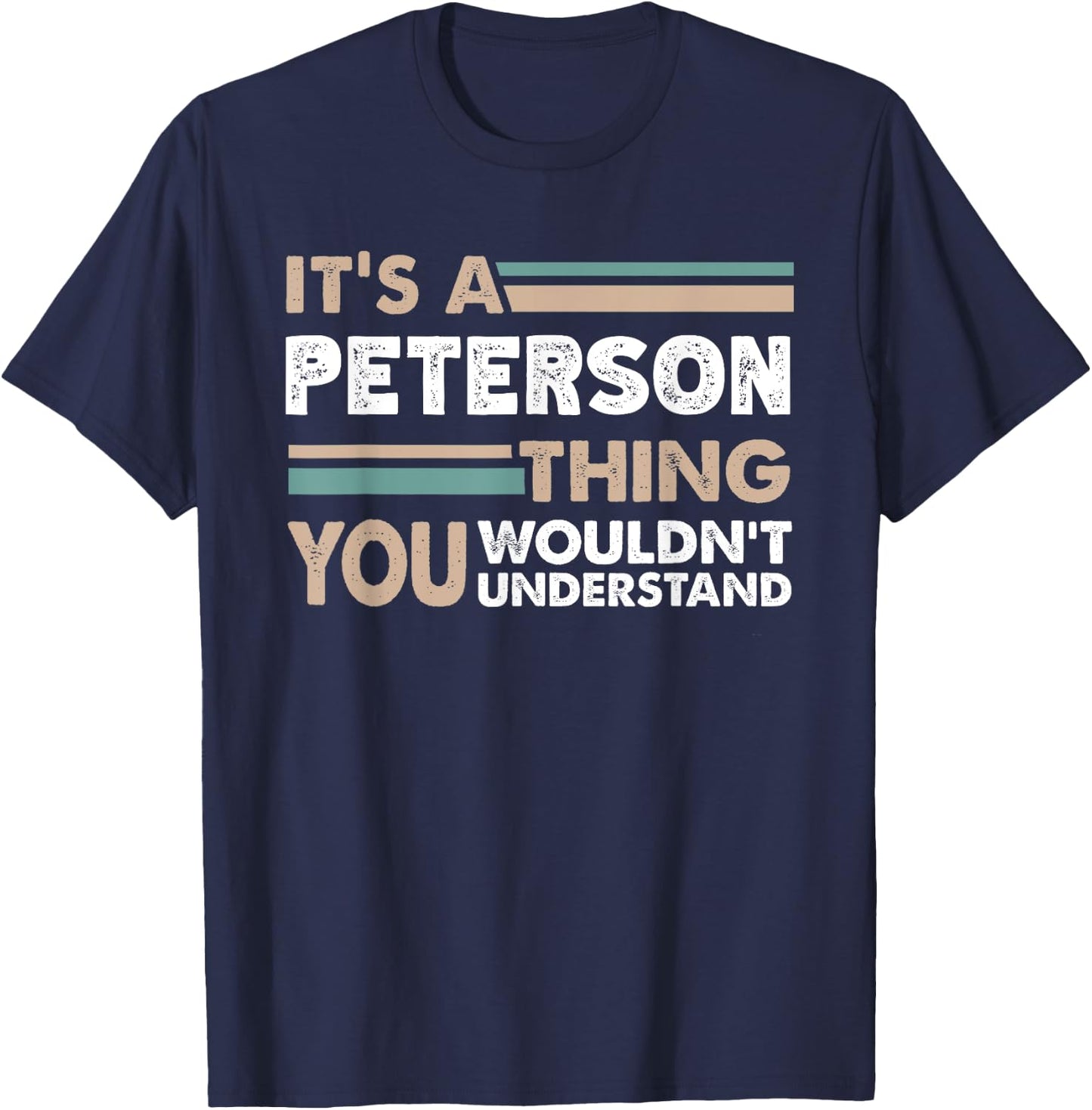 It's A Peterson Thing You Wouldn't Understand Family Name T-Shirt - T-Shirt | Navy