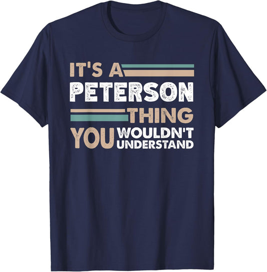It's A Peterson Thing You Wouldn't Understand Family Name T-Shirt - T-Shirt | Navy