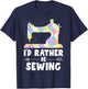 I'd Rather Be Sewing Machine Shirt Seamstress T-Shirt - T-Shirt | Navy