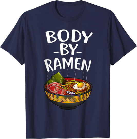 Funny Body By Ramen Gift Japanese Noodle Lover Men Women T-Shirt - T-Shirt | Navy