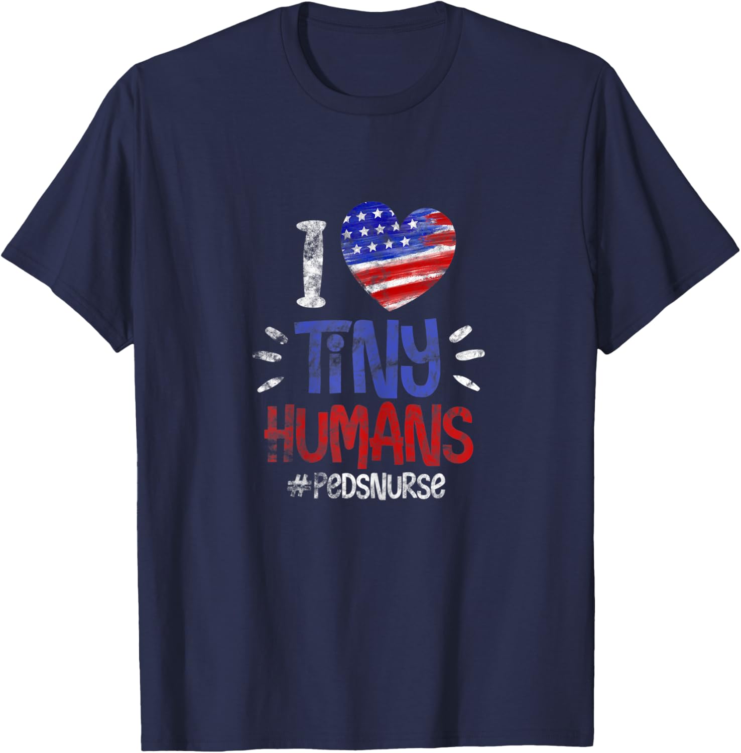 Peds Pediatric Nurse I Love Tiny Human USA Flag 4th of July T-Shirt - T-Shirt | Navy