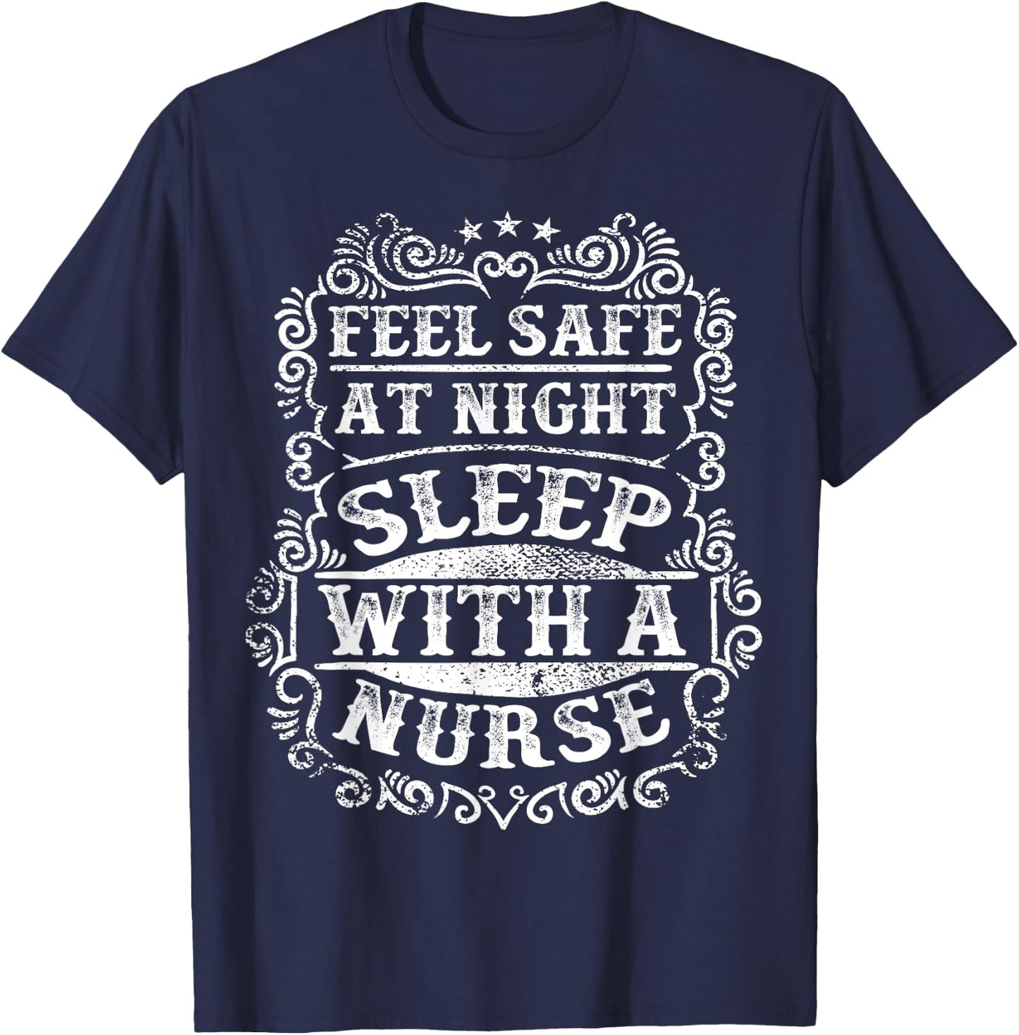 Feel Safe At Night Sleep With A Nurse Funny T-Shirt - T-Shirt | Navy