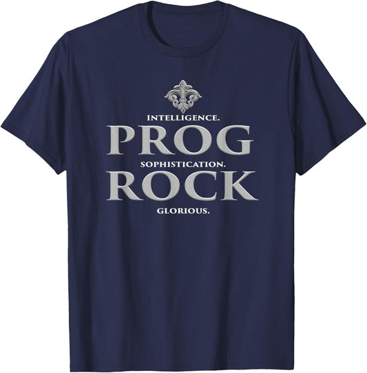 Prog Rock Intelligence. Sophistication. Glorious. T-Shirt - T-Shirt | Navy