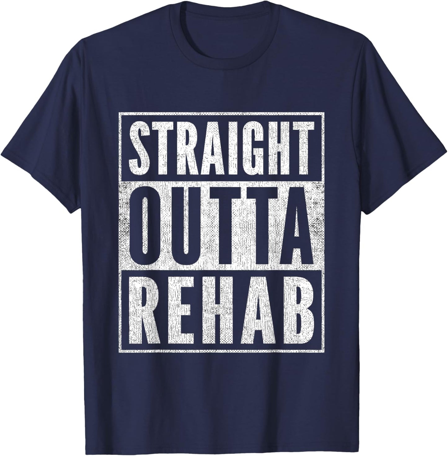 Funny Patient Get Well Gag Outfit Straight Outta Rehab T-Shirt - T-Shirt | Navy