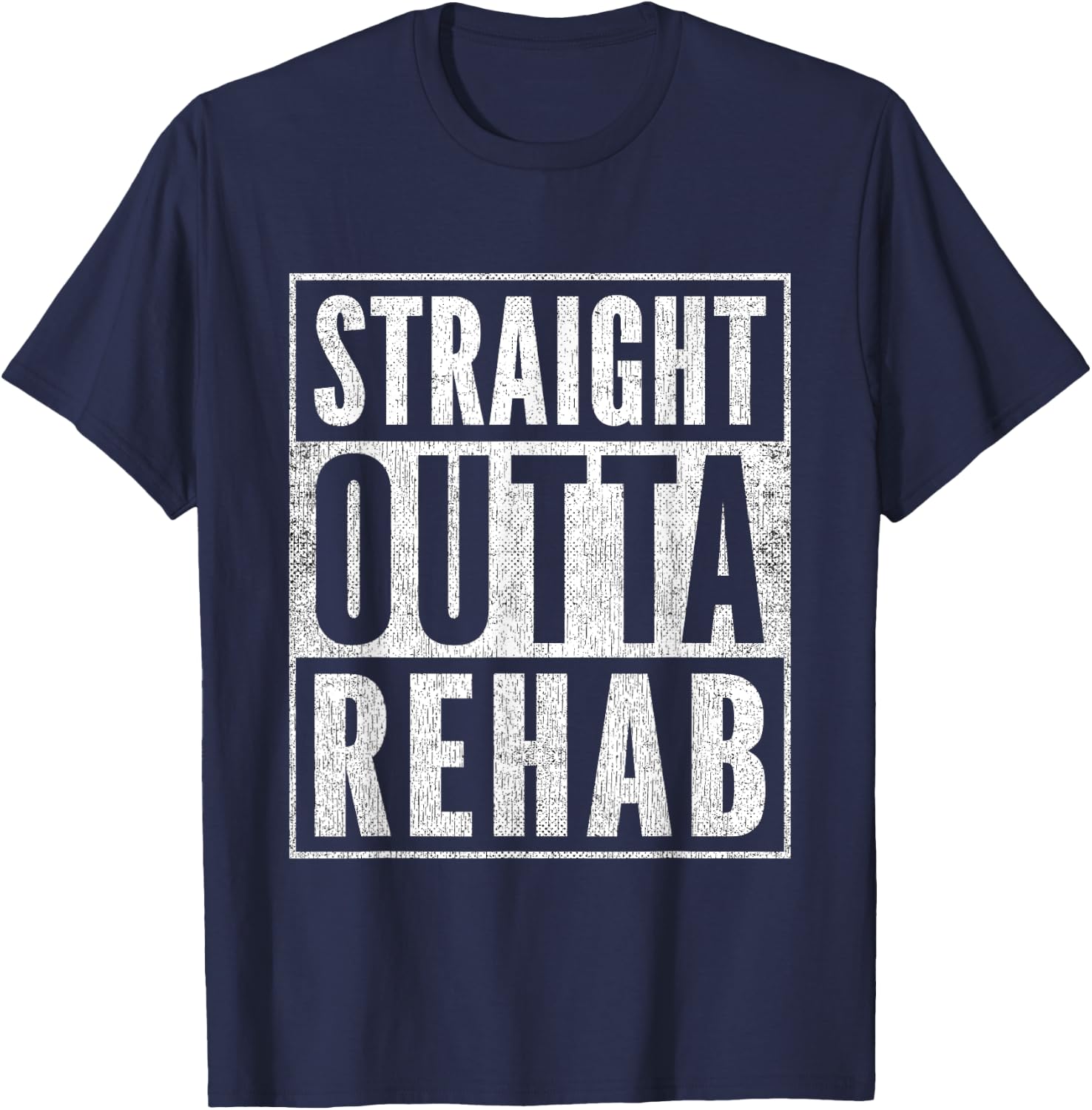 Funny Patient Get Well Gag Outfit Straight Outta Rehab T-Shirt - T-Shirt | Navy