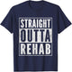 Funny Patient Get Well Gag Outfit Straight Outta Rehab T-Shirt - T-Shirt | Navy