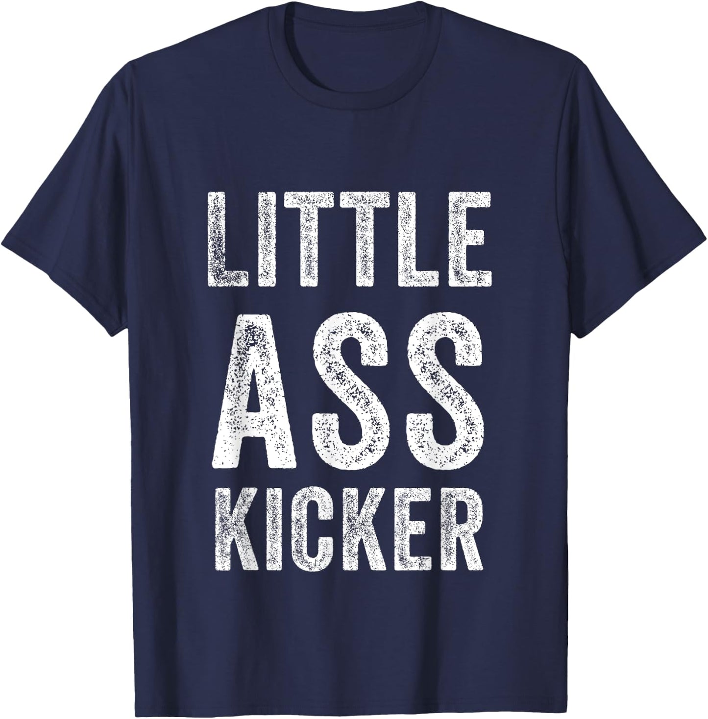 Little ass Kicker Funny Statement T-Shirt - T-Shirt | Navy
