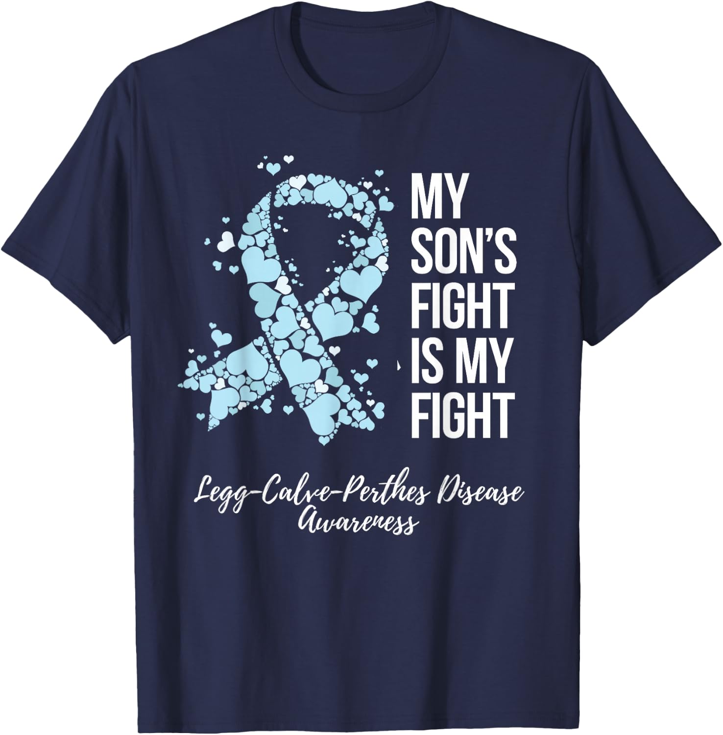 My Son’s Fight Legg Calve Perthes Disease Awareness T-Shirt - T-Shirt | Navy
