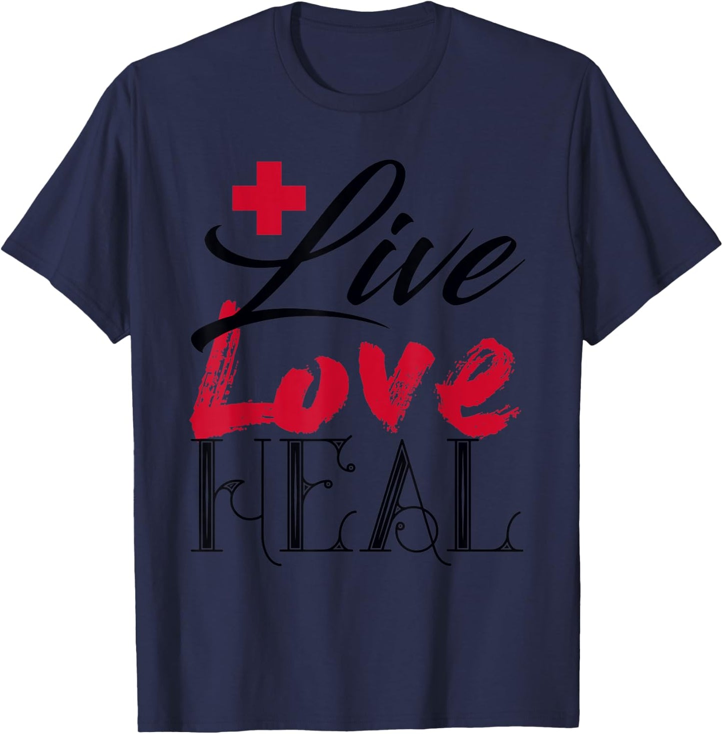 Beautiful Live Love Heal Doctor Nurse Red Cross T-Shirt - T-Shirt | Navy