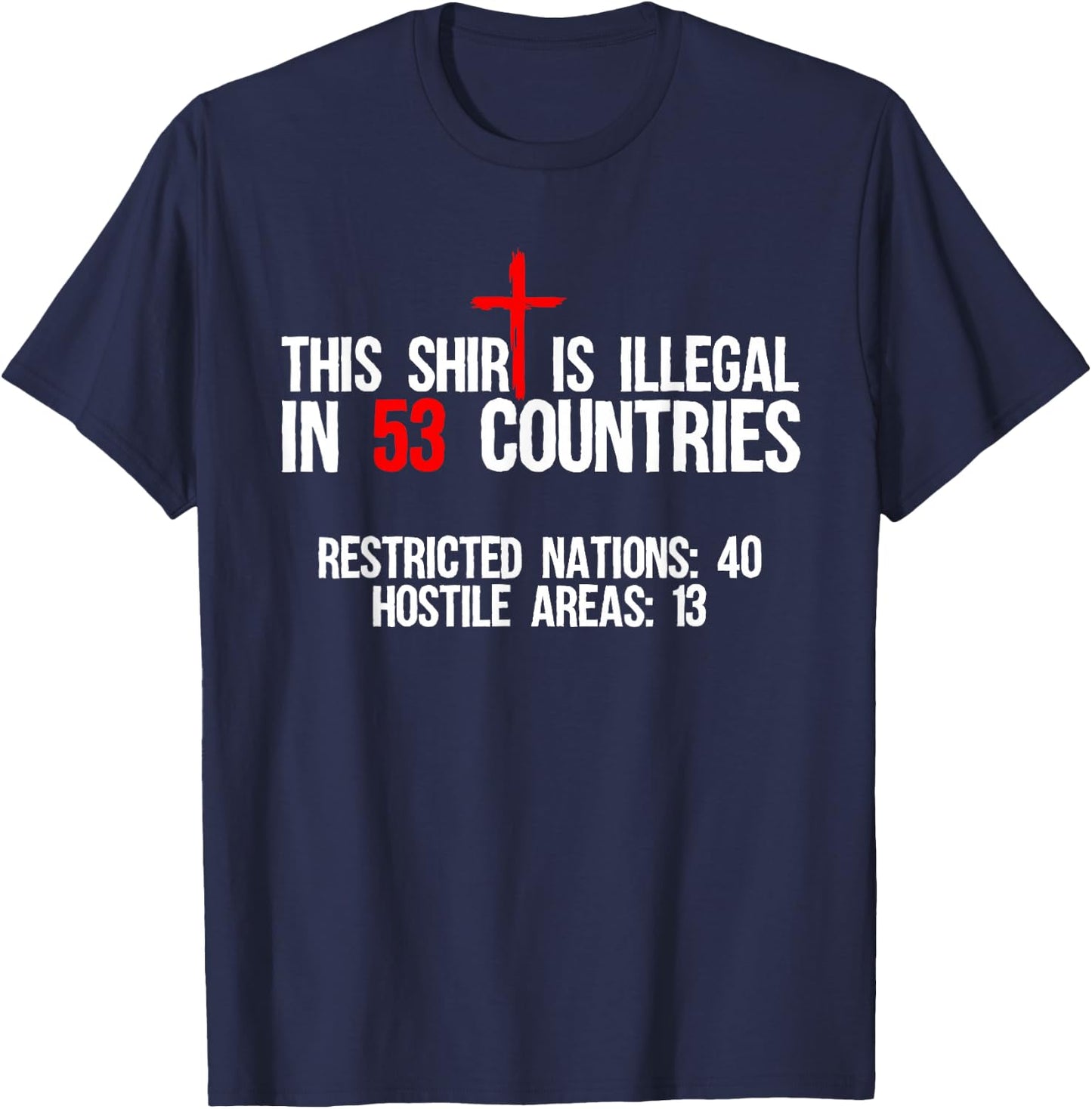 Funny This Shirt Is Illegal In 53 Countries Gift Men Women T-Shirt - T-Shirt | Navy