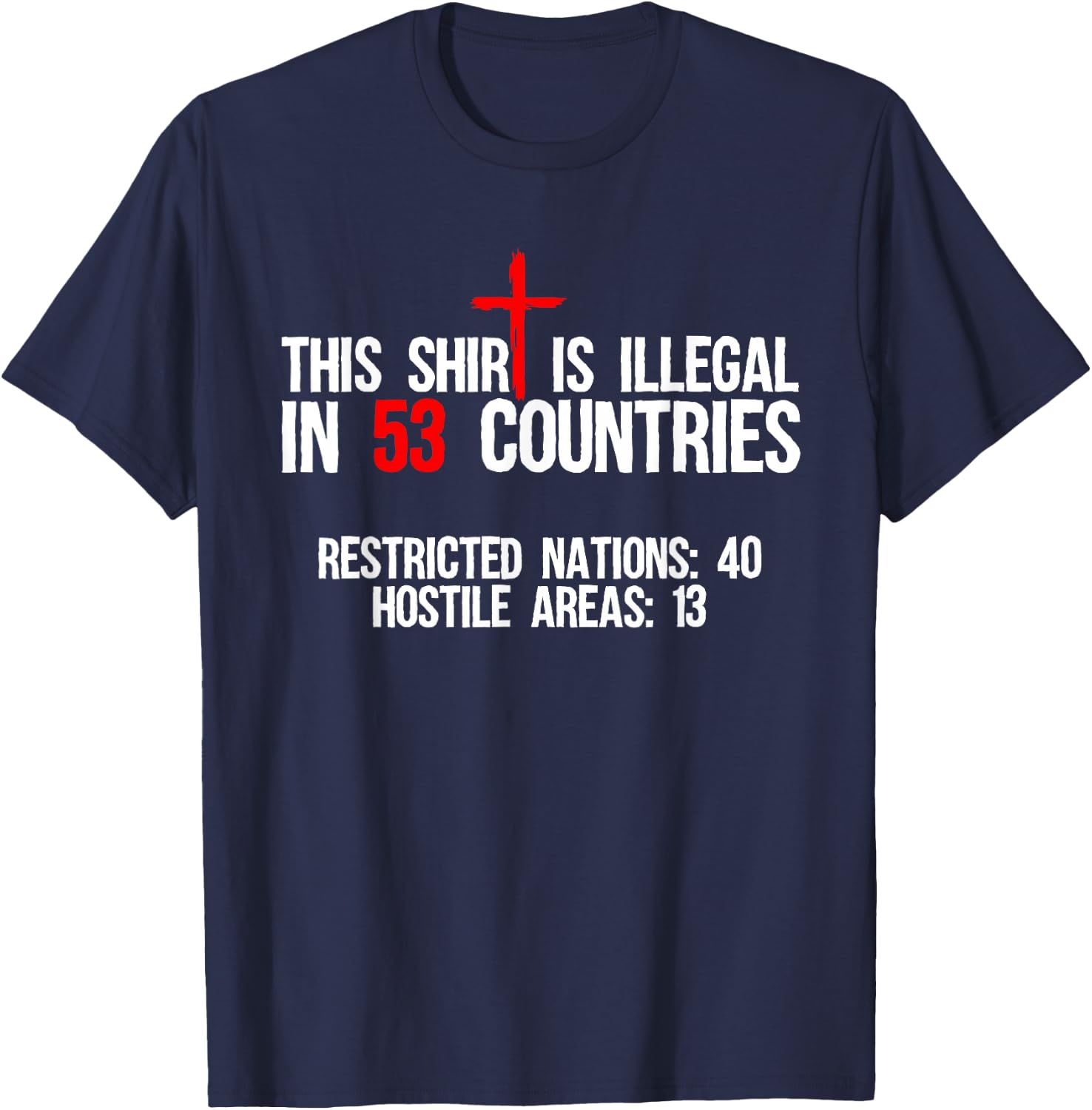 Funny This Shirt Is Illegal In 53 Countries Gift Men Women T-Shirt - T-Shirt | Navy