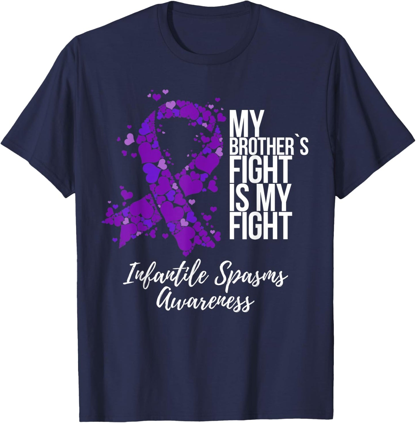 My Brother’s Fight Is My Fight Infantile Spasms Awareness T-Shirt - T-Shirt | Navy