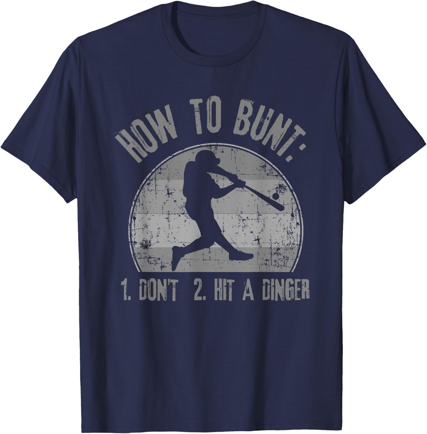 How to Bunt Don't Hit A Dinger Funny Baseball Softball Game T-Shirt - T-Shirt | Navy