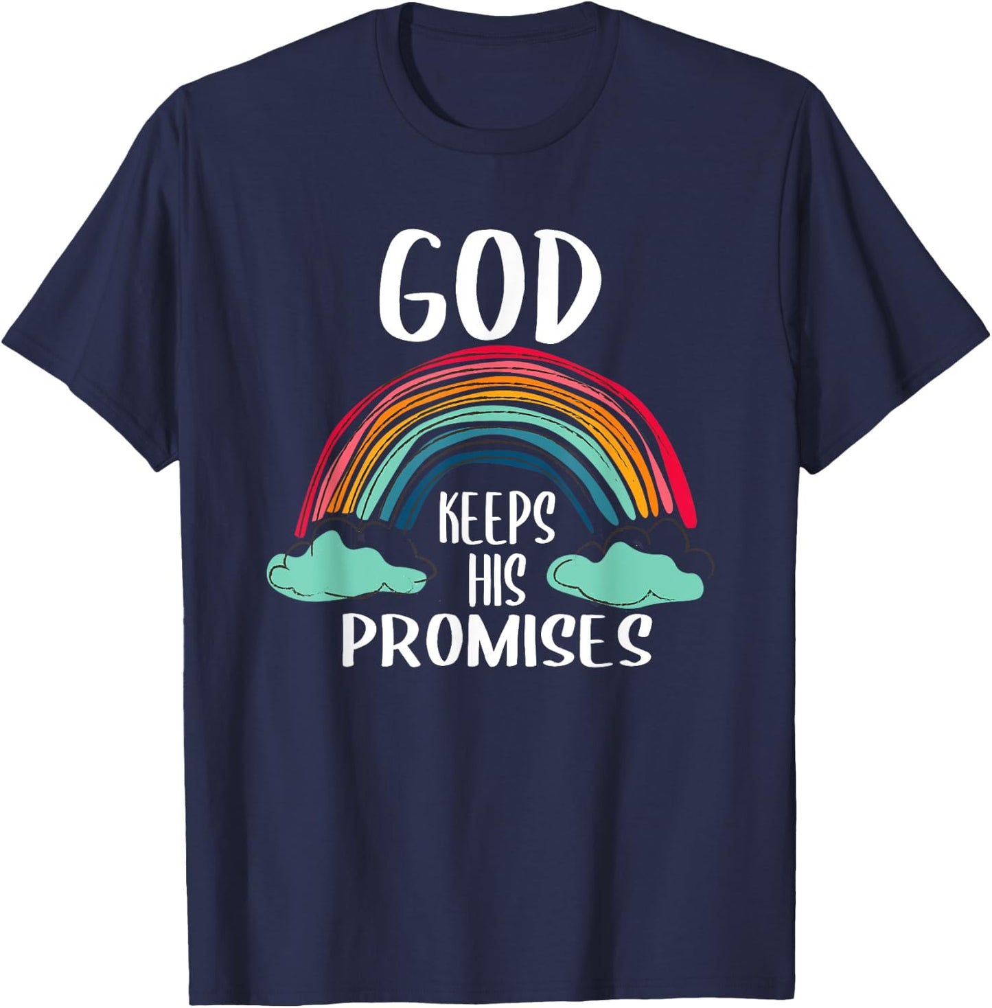 God Keeps His Promises Rainbow Lovely Christian Christianity T-Shirt - T-Shirt | Navy