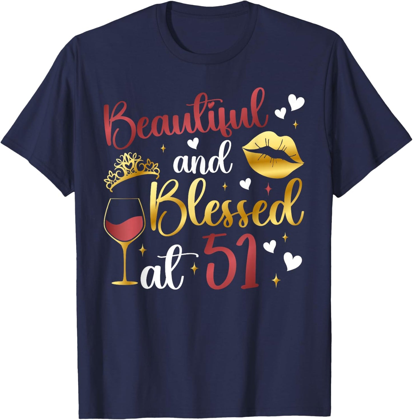 Blessed At 51 Year Old 51st Birthday It's My 51st Bday T-Shirt - T-Shirt | Navy