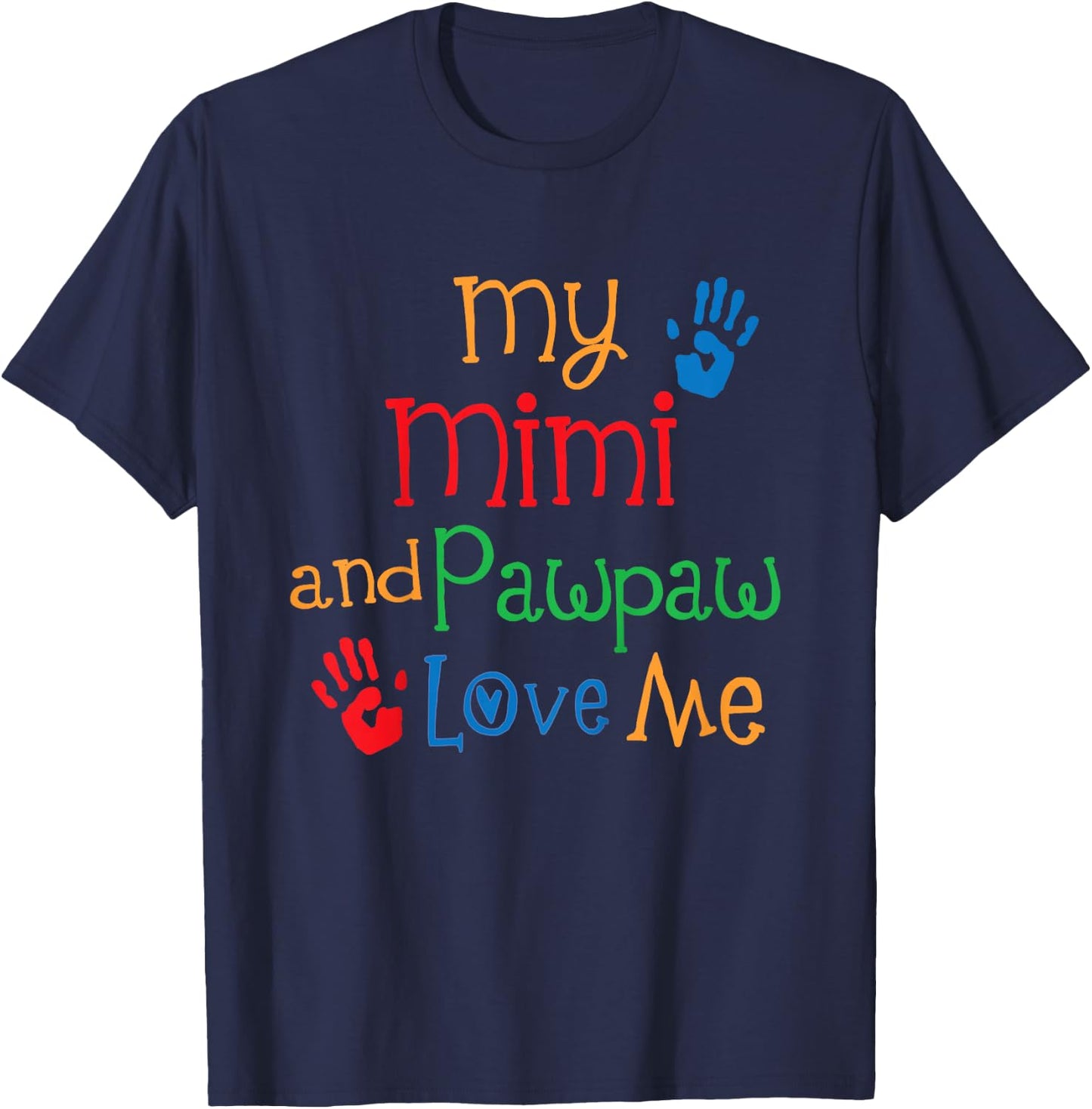 My Mimi and Pawpaw Love Me T-Shirt - T-Shirt | Navy