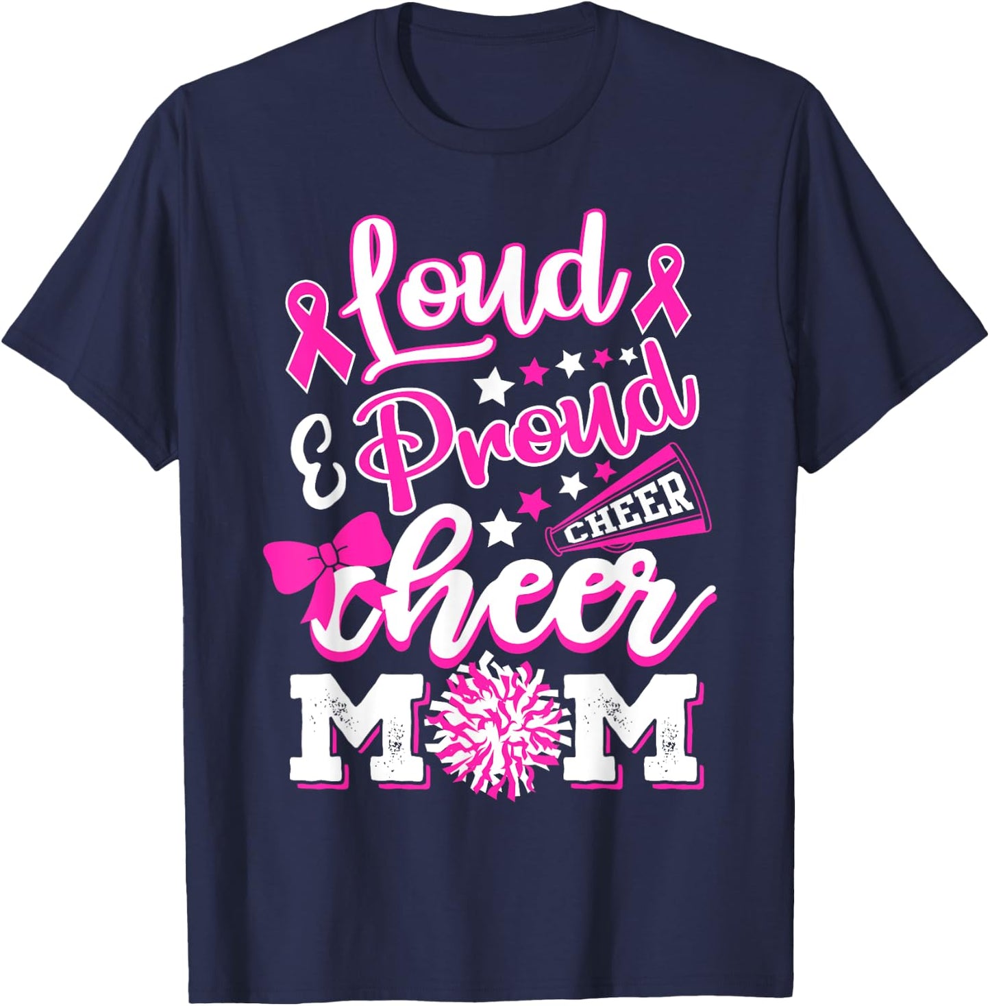 Cheer Mom Pink Month Loud & Proud Cheerleading T-Shirt - T-Shirt | Navy