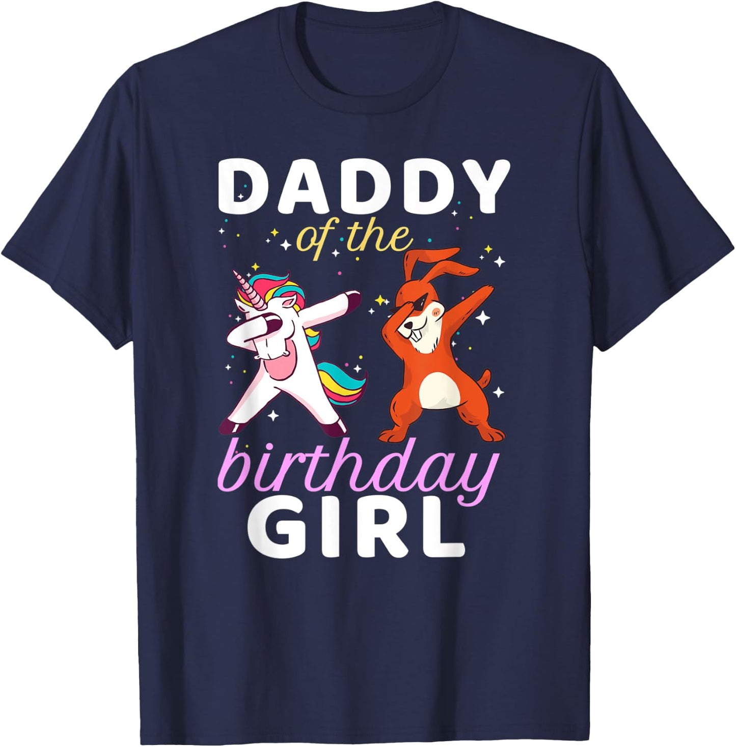 Daddy Of The Birthday Girl Dabbing Unicorn Bunny Bday T-Shirt - T-Shirt | Navy