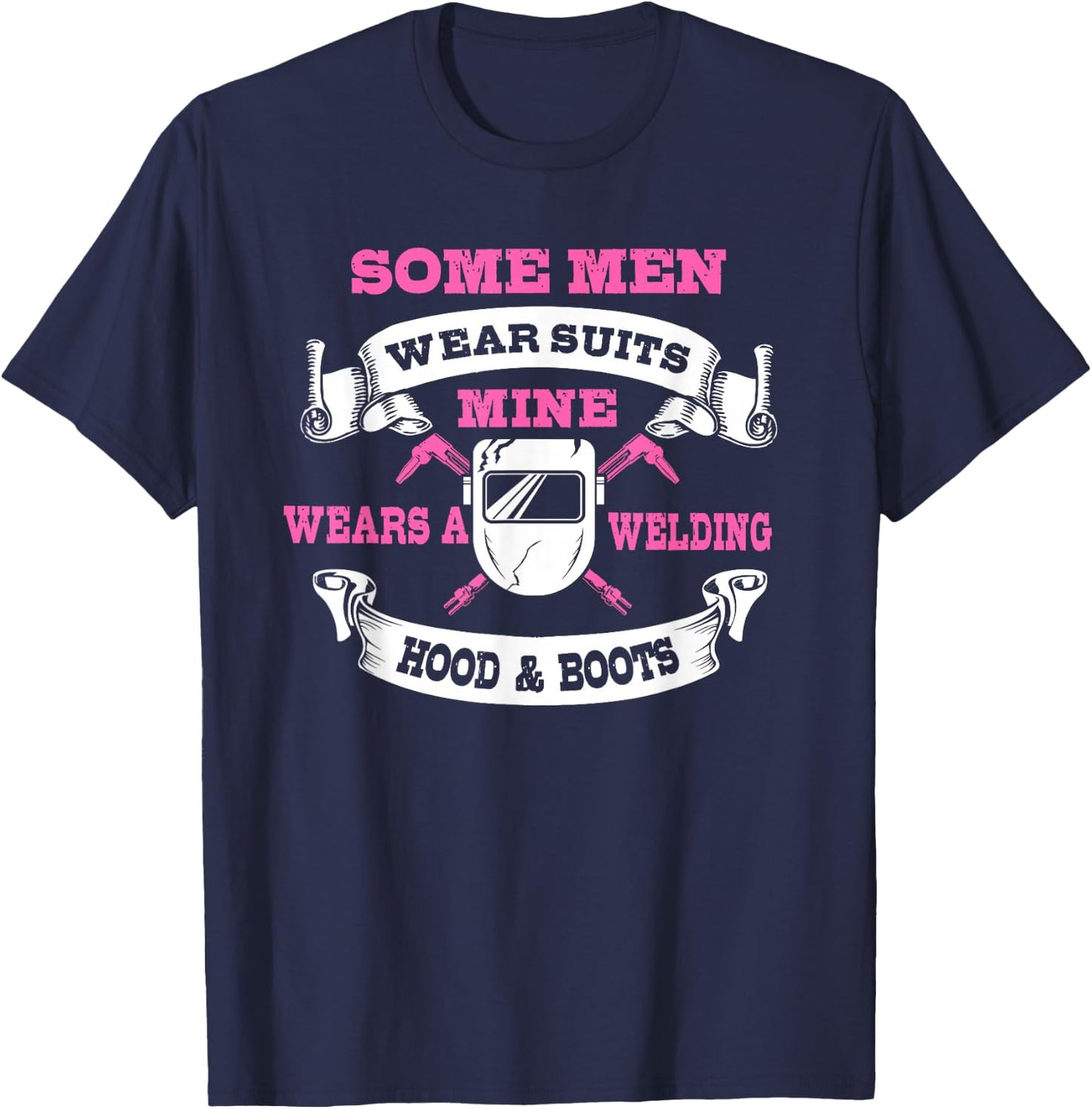 Welding Gifts Funny Welder Wife My Man Wears Hood And Boots T-Shirt - T-Shirt | Navy