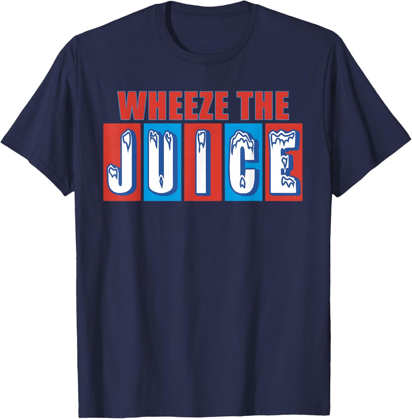 WHEEZE THE JUICE Funny design T-Shirt - T-Shirt | Navy