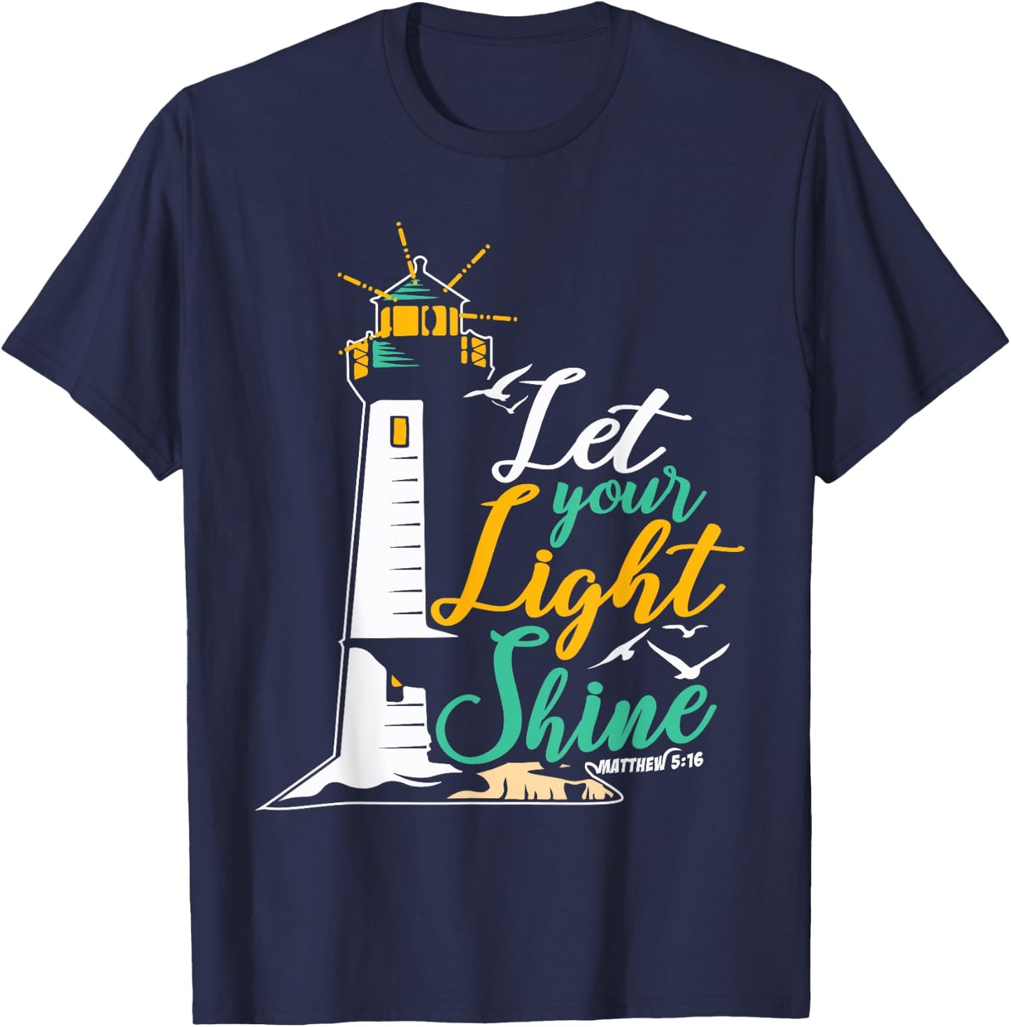 Christianity Jesus God Lighthouse - let your light shine T-Shirt - T-Shirt | Navy