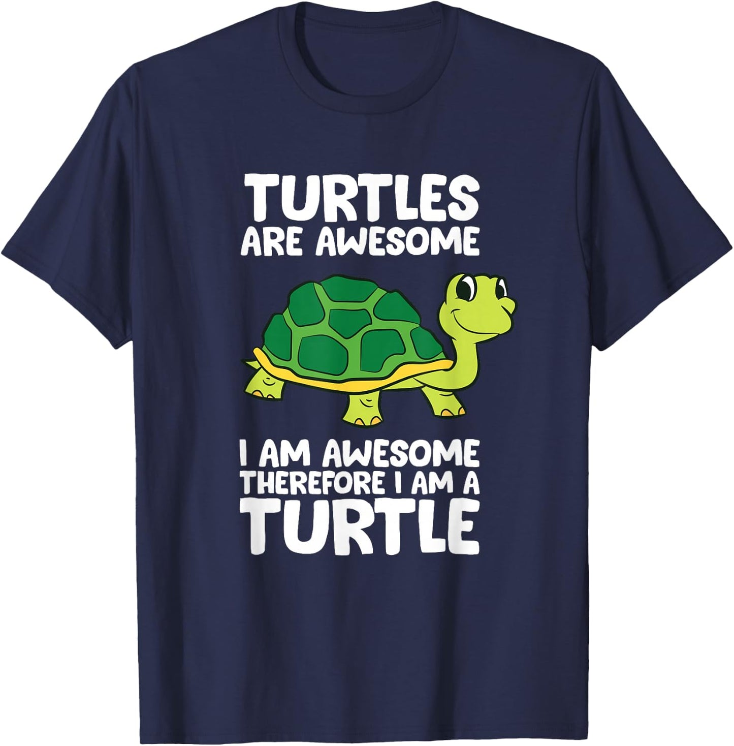 Funny Turtles Are Awesome I'm Awesome Therefore I'm A Turtle T-Shirt - T-Shirt | Navy