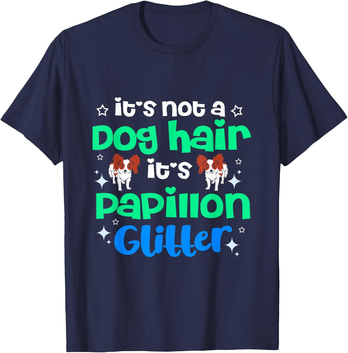 Its Not Dog Hair Its Papillon Glitter T-Shirt - T-Shirt | Navy