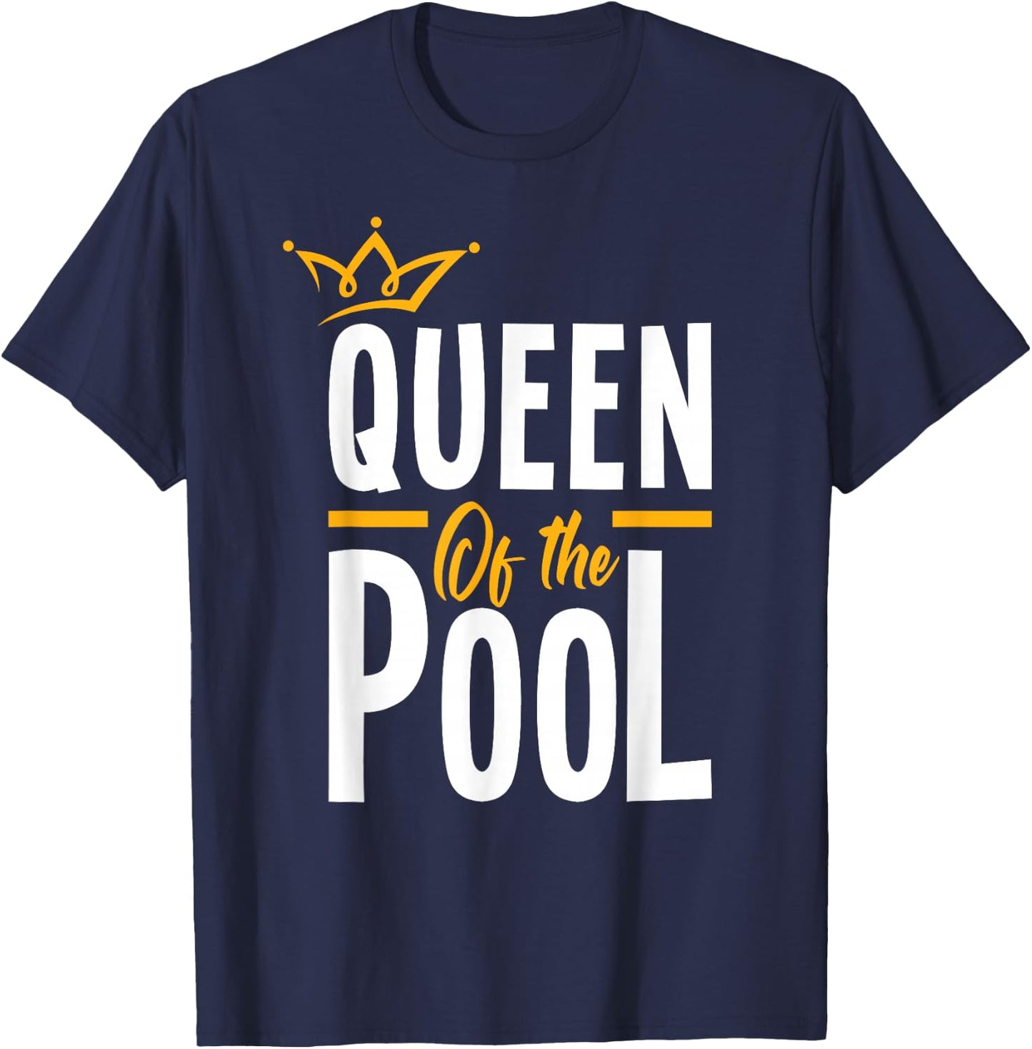 Queen Of The Pool Funny Swimmers Swimming Swimmer T-Shirt - T-Shirt | Navy