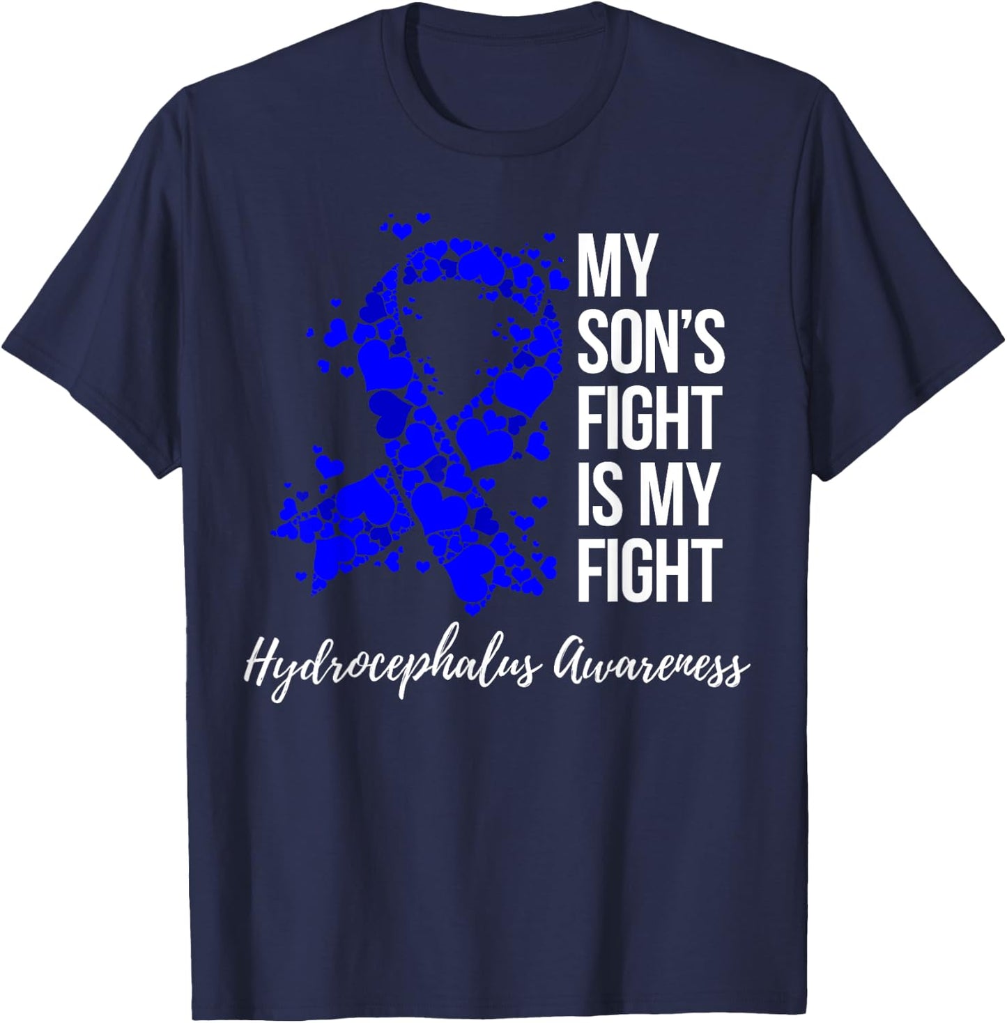 My Son’s Fight Is My Fight Hydrocephalus Awareness T-Shirt - T-Shirt | Navy