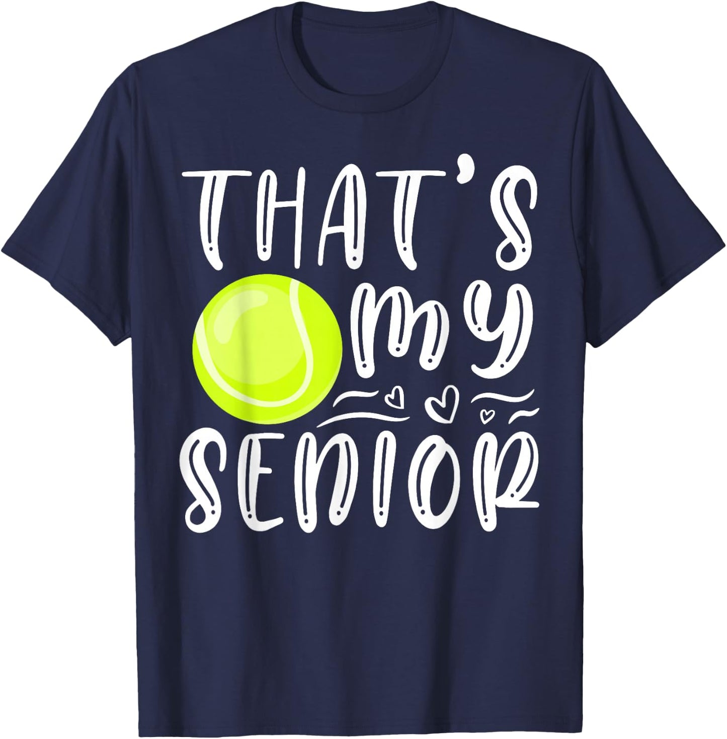 That's My Senior Tennis Mom Dad Brother Sister Game Day T-Shirt - T-Shirt | Navy