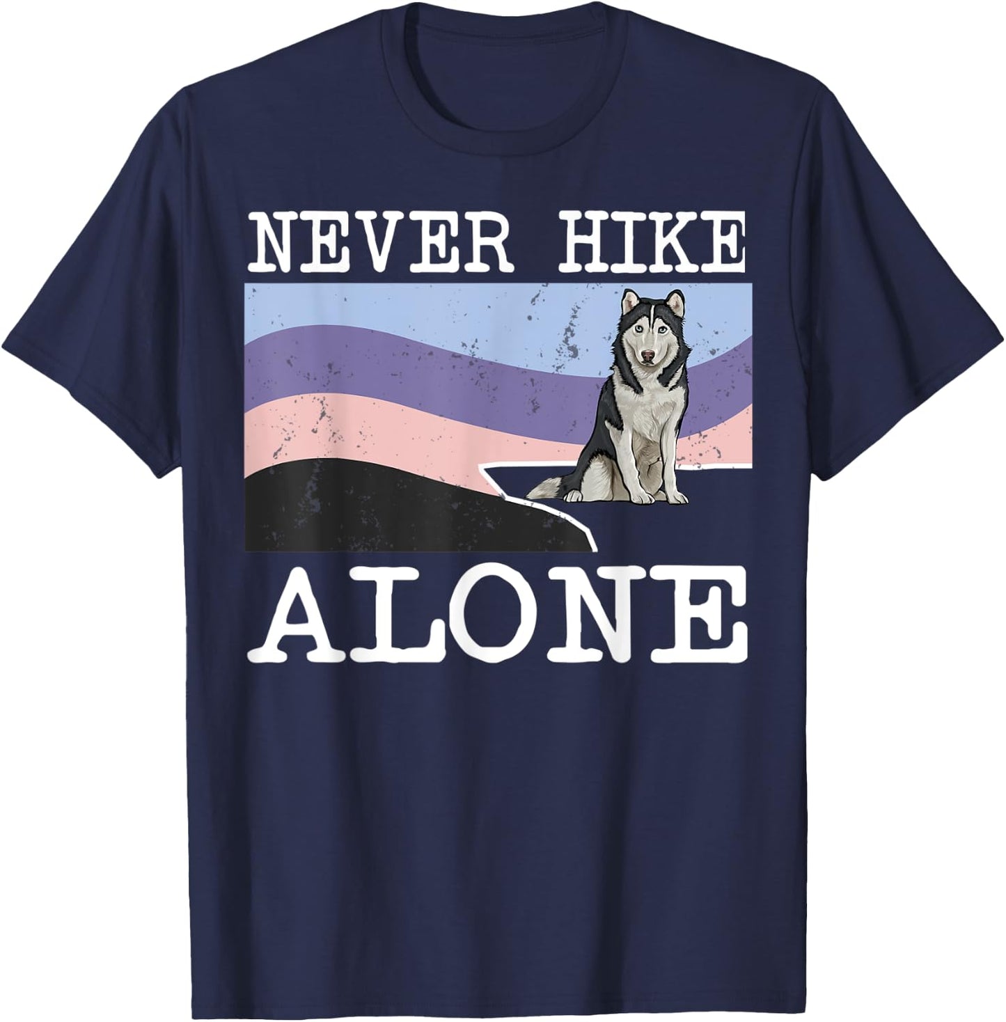 Never Hike Alone Siberian Husky Dog Hiking Men Women Kids T-Shirt - T-Shirt | Navy