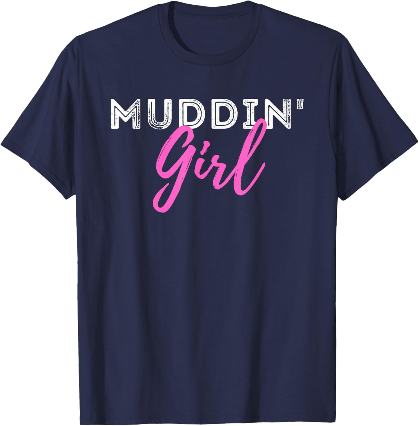 Muddin Girl - Quad Biker ATV 4 Wheeler Gift T-Shirt - T-Shirt | Navy