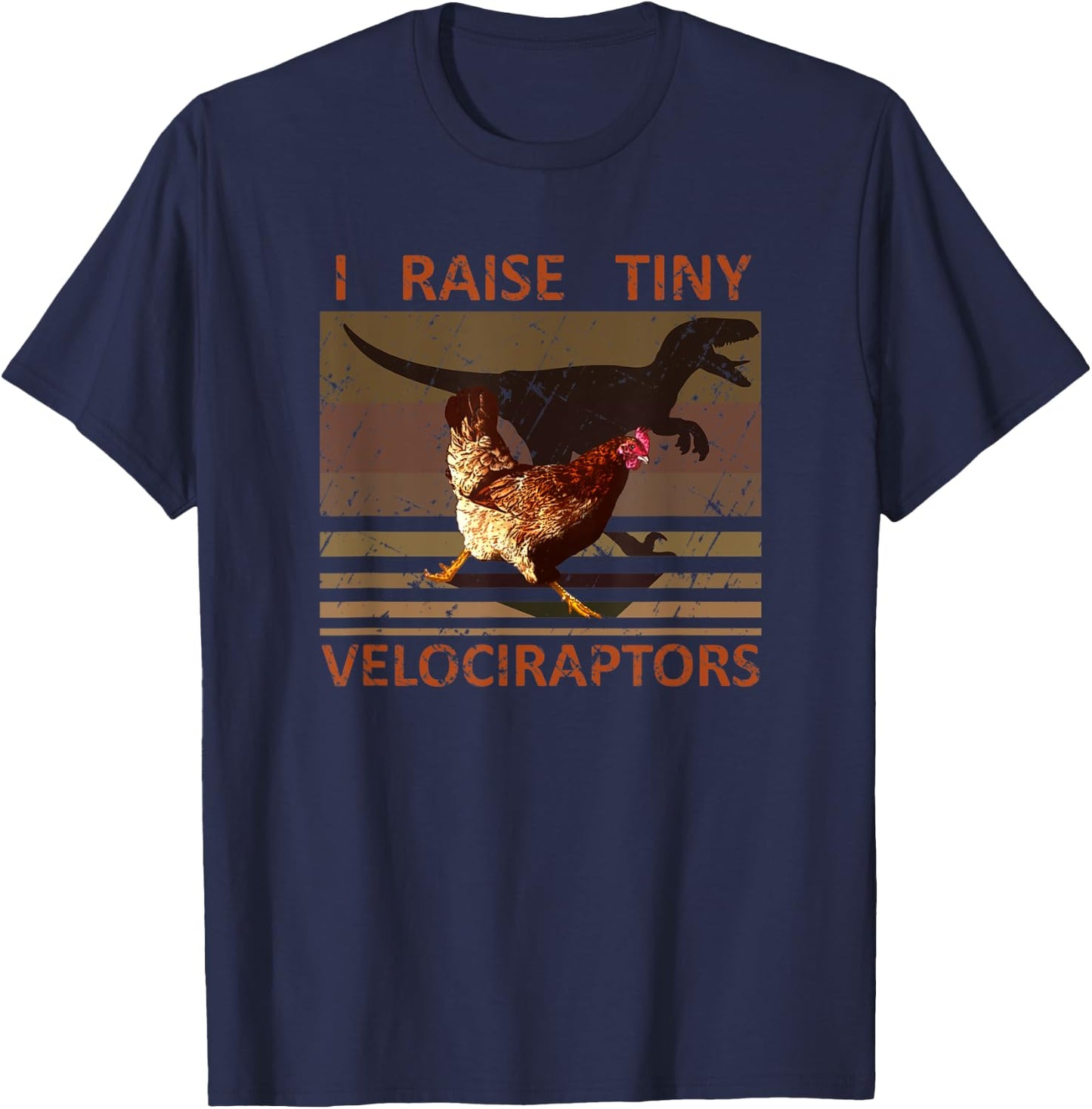 I raise tiny Velociraptors Funny Chicken Farmer Lover Pet T-Shirt - T-Shirt | Navy