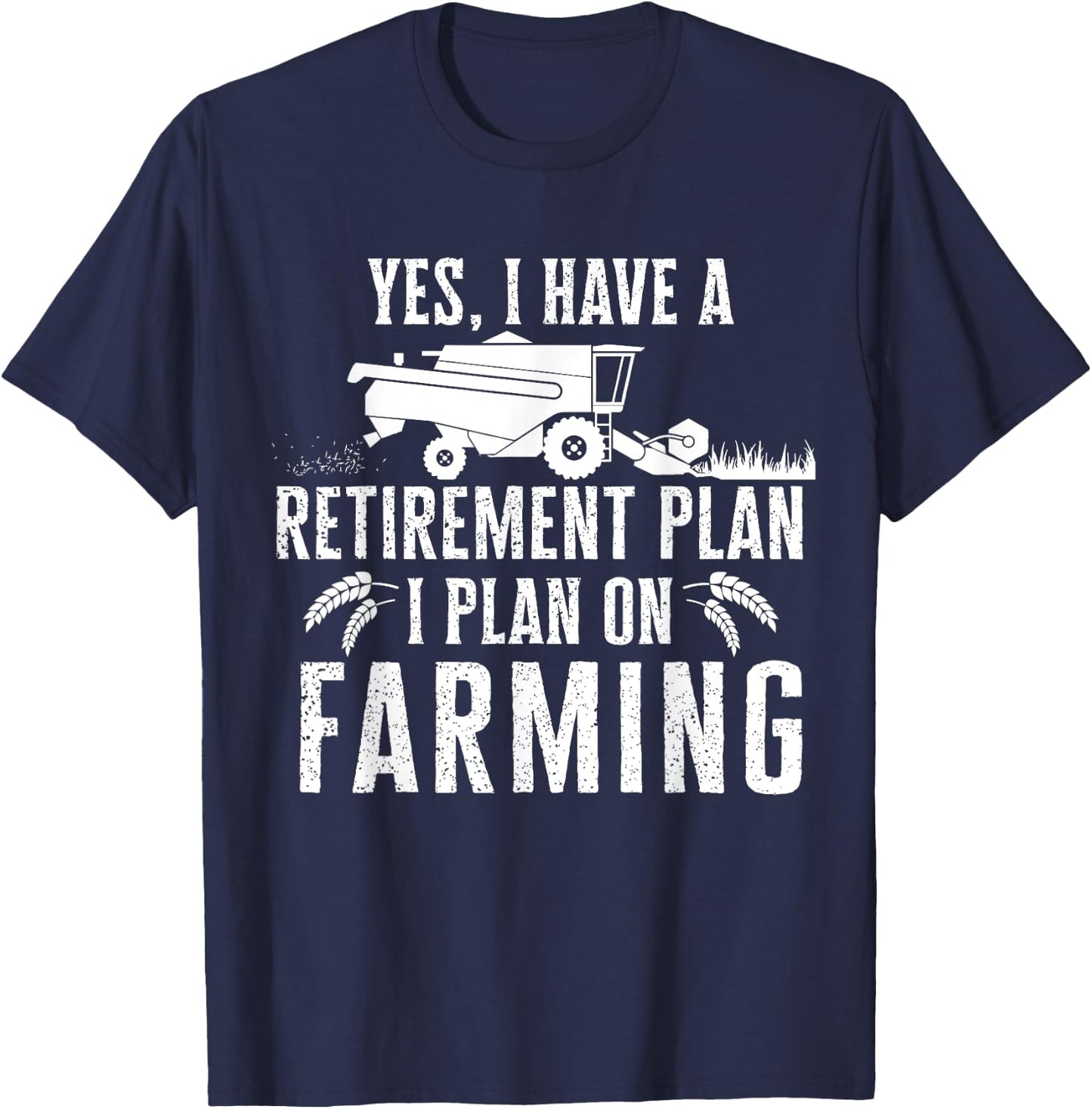 Funny retirement plan on farming , Truck Farmer Gift T-Shirt - T-Shirt | Navy