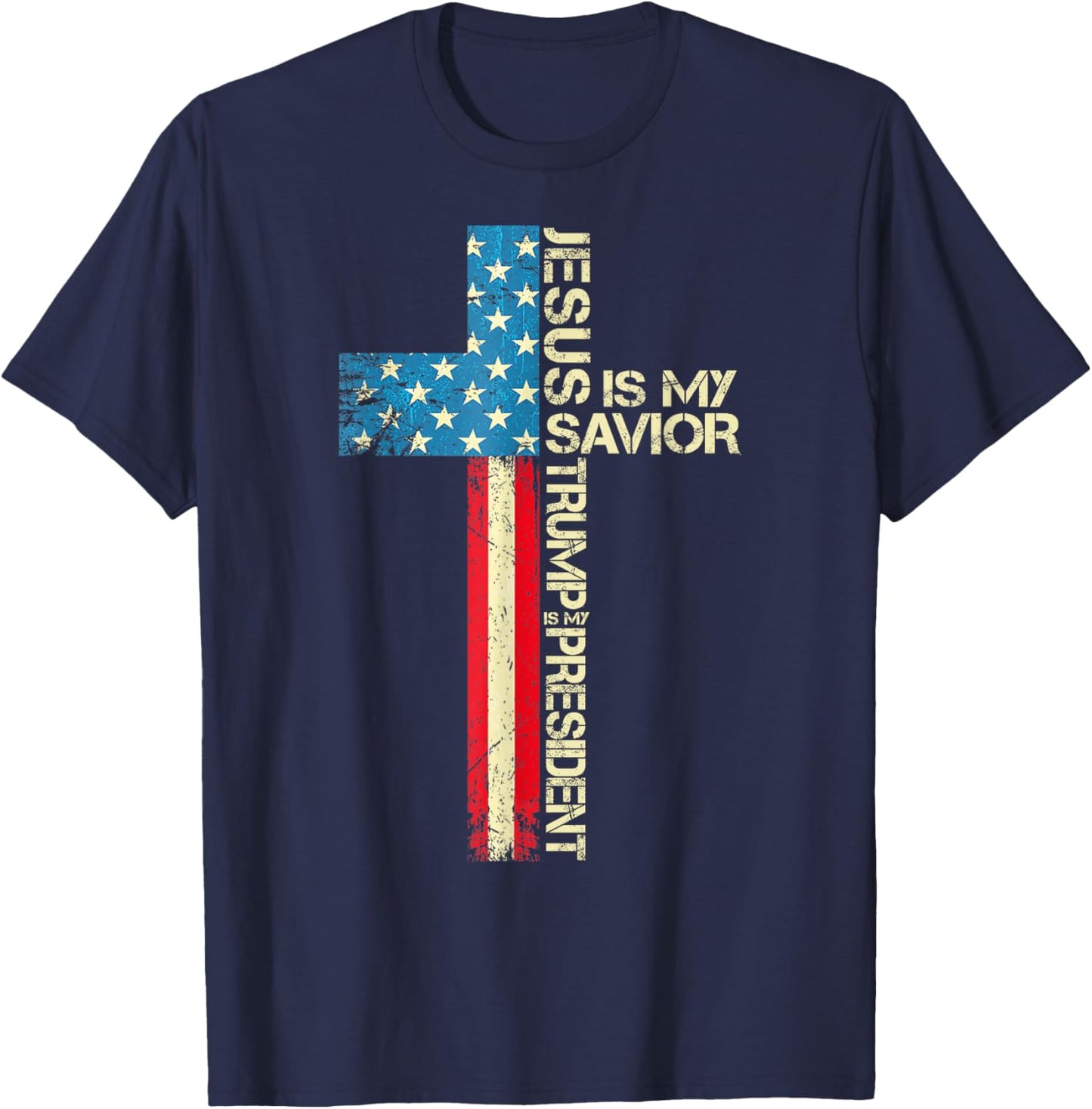 Jesus Is My Savior Trump Is My President 2024 USA Flag Cross T-Shirt - T-Shirt | Navy