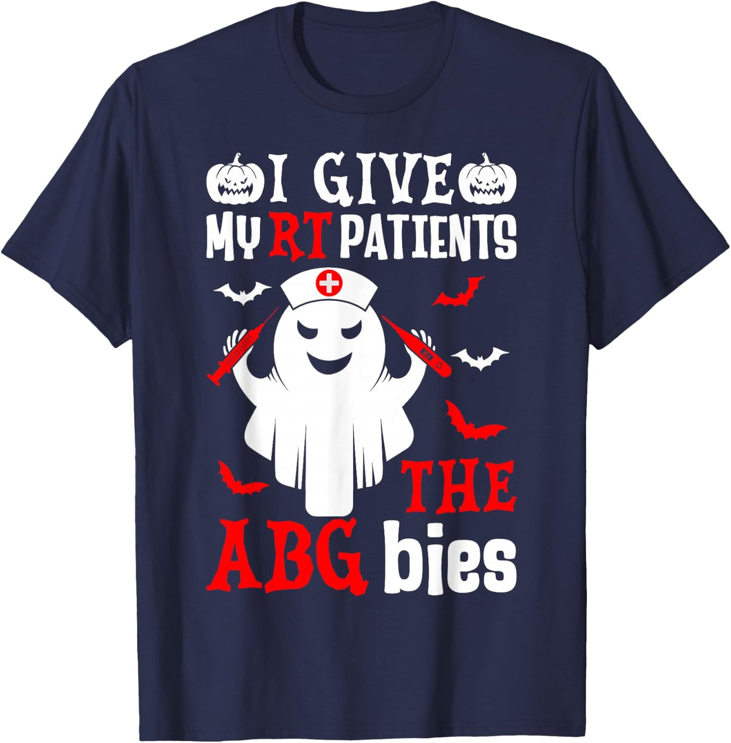 Ghost Respiratory Therapist I Give My Patients the Abgbies T-Shirt - T-Shirt | Navy