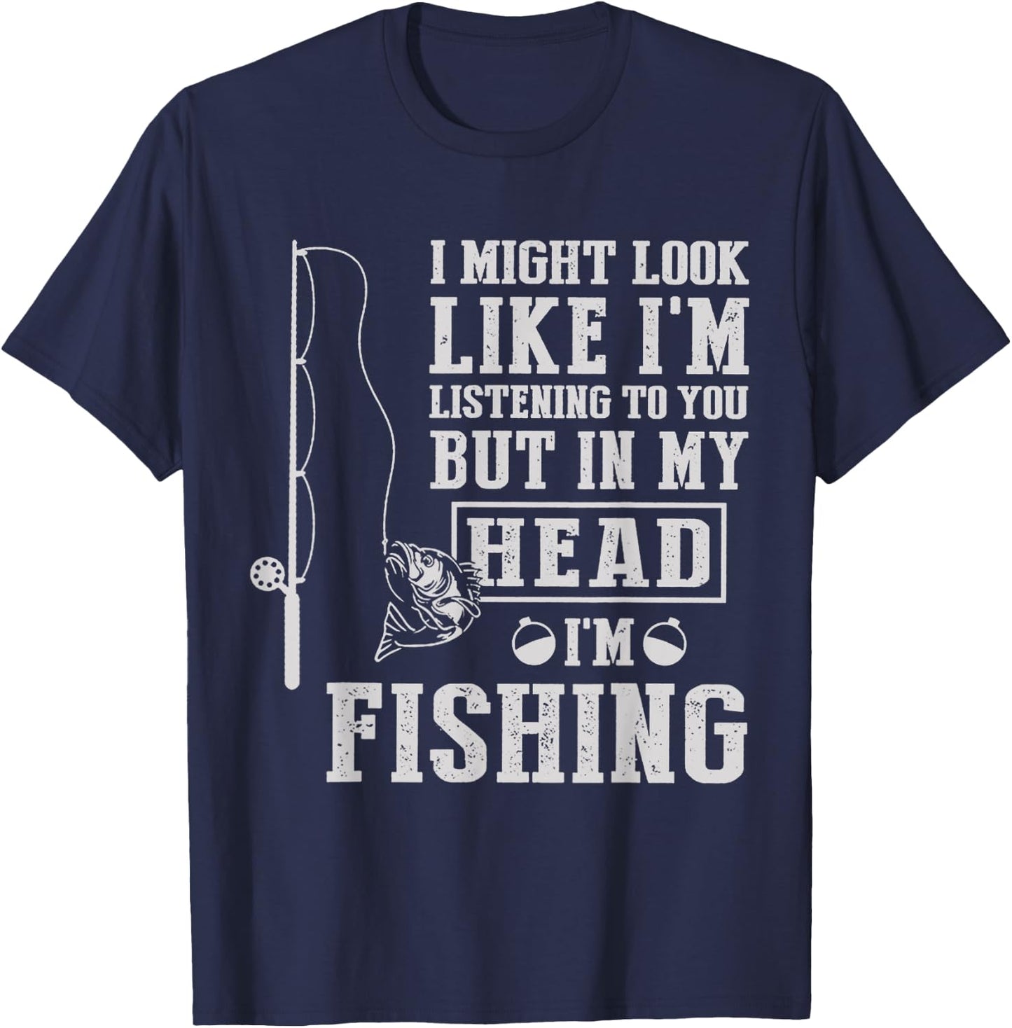 I Might Look Like I'm Listening To You But In My Head I'm T-Shirt - T-Shirt | Navy