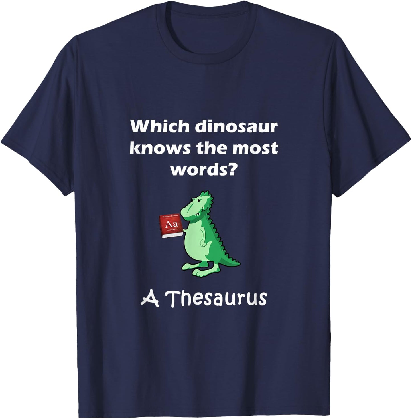 Dinosaur Thesaurus Funny Grammar Joke Teacher T-Shirt - T-Shirt | Navy