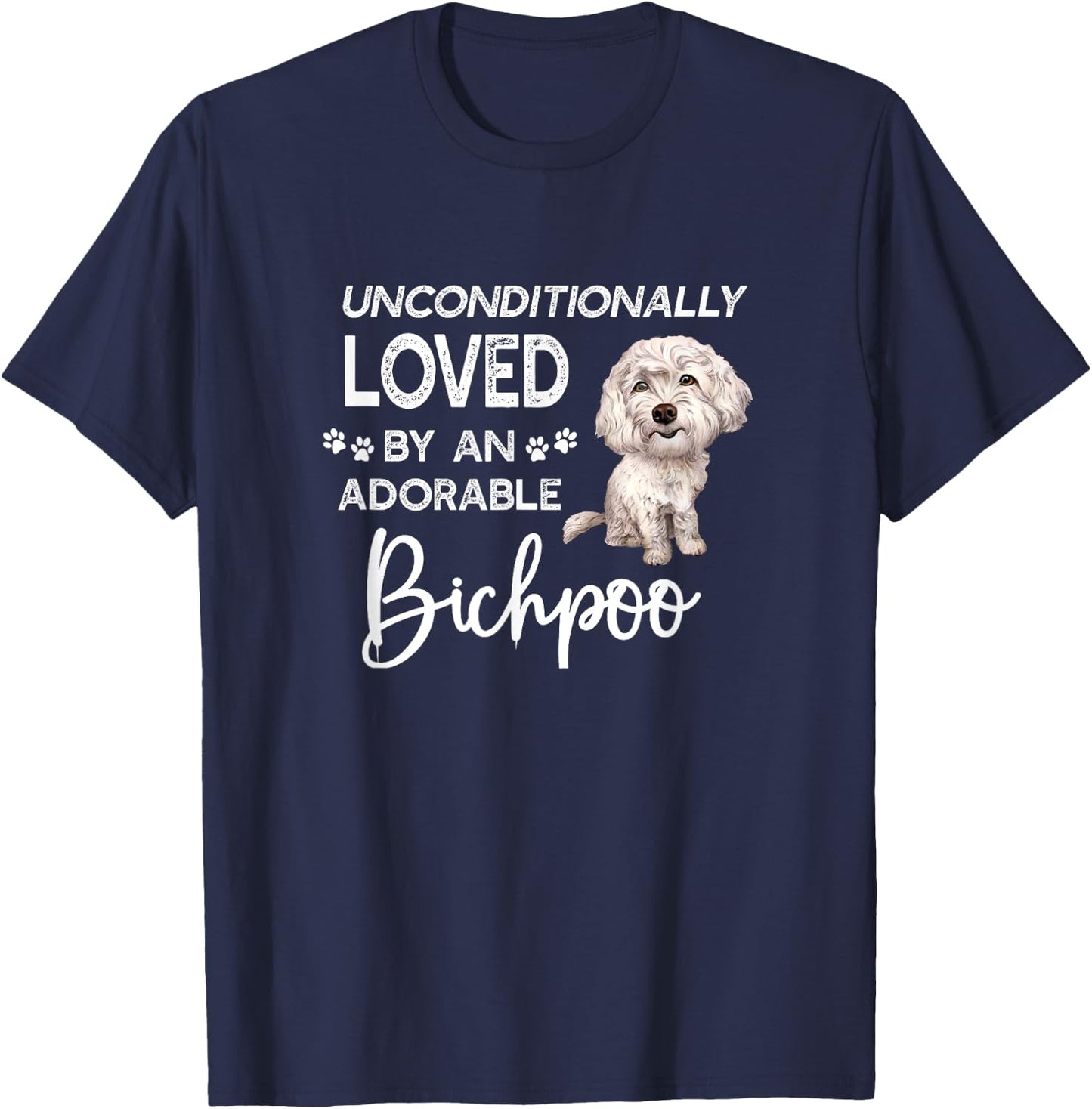 Unconditionally Loved By An Adorable Bichpoo Dog Design T-Shirt - T-Shirt | Navy