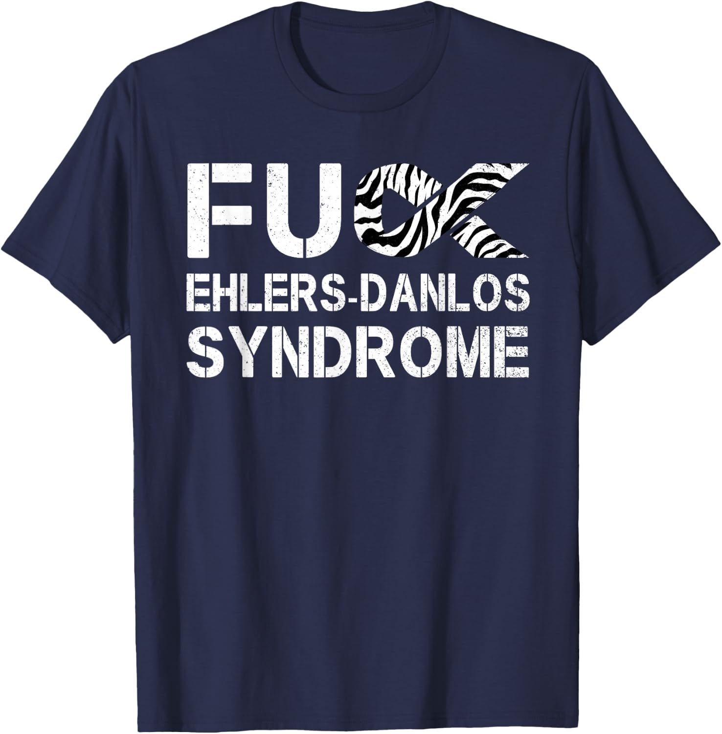 Fuck Ehlers-Danlos Syndrome EDS Awareness Zebra Ribbon T-Shirt - T-Shirt | Navy