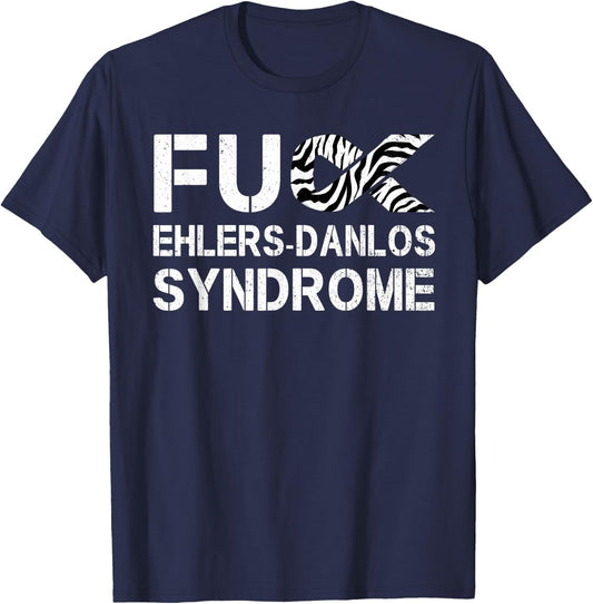 Fuck Ehlers-Danlos Syndrome EDS Awareness Zebra Ribbon T-Shirt - T-Shirt | Navy