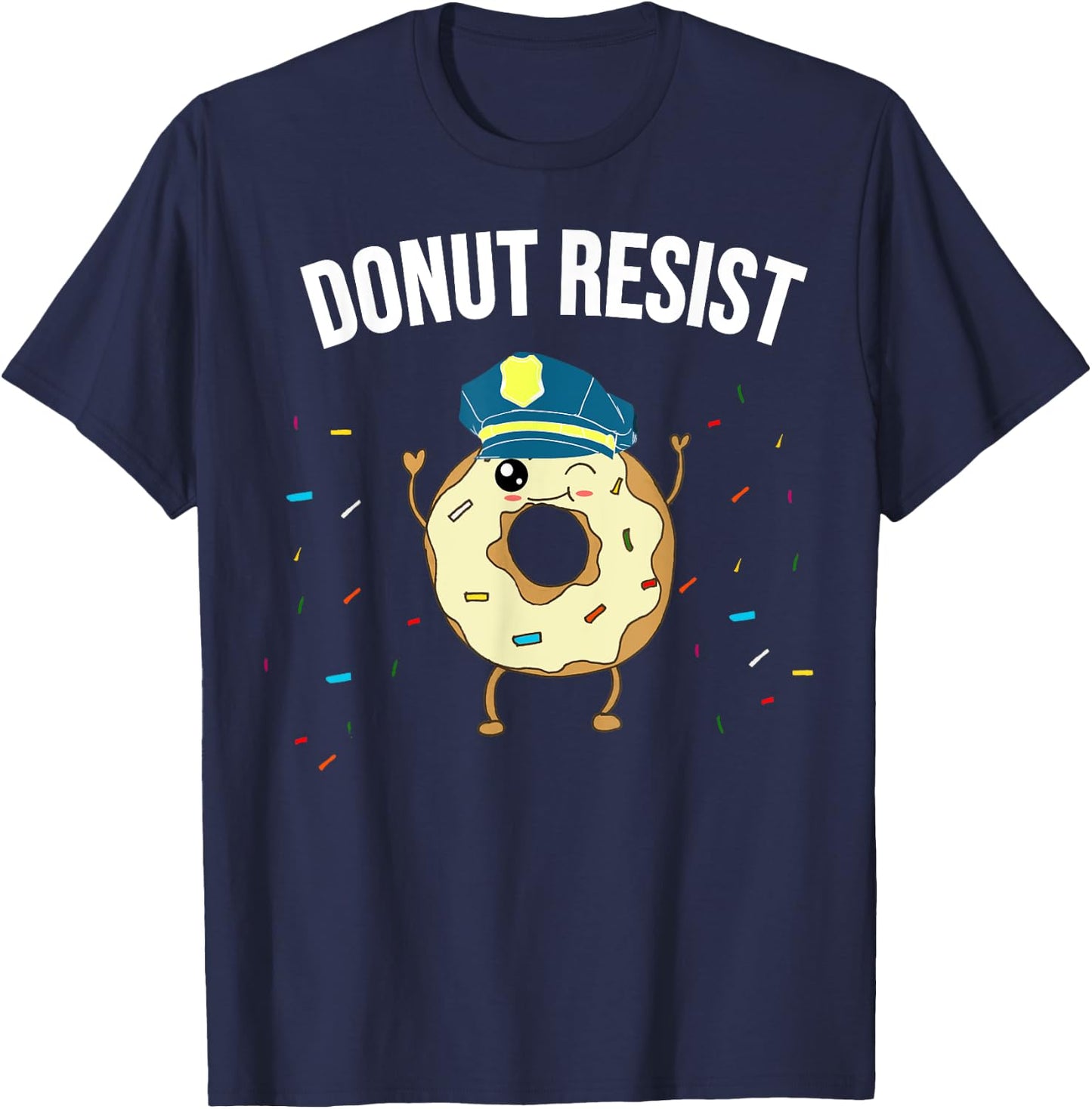 Donut Resist Meme Funny Police Officer Support Theme Quote T-Shirt - T-Shirt | Navy