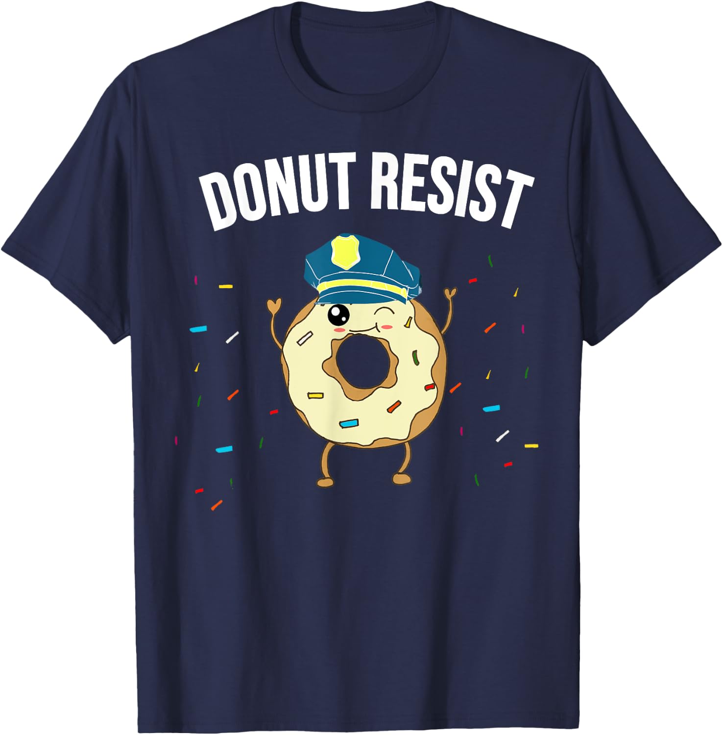 Donut Resist Meme Funny Police Officer Support Theme Quote T-Shirt - T-Shirt | Navy